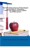 The Mis-Education of the Negro by Carter G. Woodson AND The Willie Lynch Letter by Willie Lynch