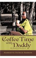 Coffee Time with Daddy