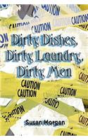 Dirty Dishes, Dirty Laundry, Dirty Men