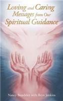 Loving and Caring Messages from Our Spiritual Guidance