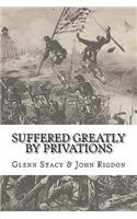 Suffered Greatly by Privations