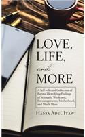 Love, Life, and More