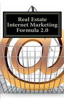 Real Estate Internet Marketing Formula 2.0