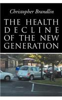 The Health Decline Of The New Generation: (English)