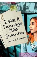 I Was a Teenage Mad Scientist