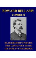 Edward Bellamy Combo #2: Dr. Heidenhoff's Process/Miss Ludington's Sister/The Duke of Stockbridge