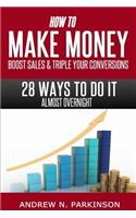 Make Money, Boost Sales and Triple Conversions