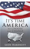 It's Time America to Choose and Change