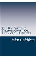 The Boy Aviators' Treasure Quest; Or, The Golden Galleon