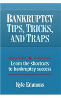 Bankruptcy Tips, Tricks, and Traps: Learn the shortcuts to bankruptcy success