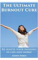 The Ultimate Burnout Cure