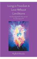 Living in Freedom & Love Without Conditions