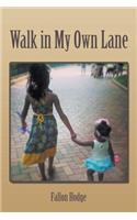 Walk in My Own Lane