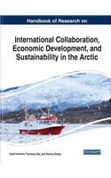 Handbook of Research on International Collaboration, Economic Development, and Sustainability in the Arctic