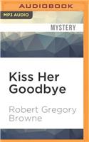 Kiss Her Goodbye