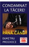 Condamnat La Tacere! Pana Cand?: Dezvaluiri