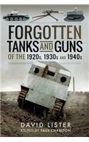 Forgotten Tanks and Guns of the 1920s, 1930s and 1940s