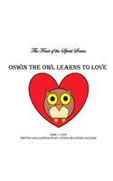 Oswin the Owl Learns to Love