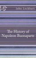 The History of Napoleon Buonaparte