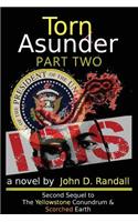 Torn Asunder--Part 2: The Second Sequel to The Yellowstone Conundrum(3 Is This It?)