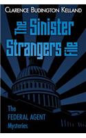 The Sinister Strangers File: Golden Age Mystery Writer Published by Same Magazines as Agatha Christie, Rex Stout, Erle Stanley Gardner - But More Popular(The Federal Agent Mysteries)