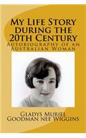 My Life Story during the 20th Century
