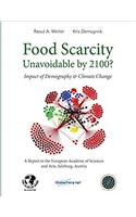 Food Scarcity Unavoidable by 2100?: Impact of Demography & Climate Change