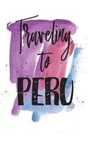Traveling To Peru: Blank Vacation Planner & Organizer