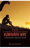 Eric A Young Adventurous KENTUCKY BOY