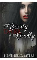 A Beauty Dark & Deadly