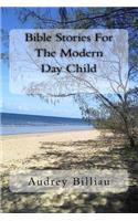 Bible Stories For The Modern Day Child