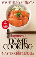 Japanese Home Cooking with Master Chef Murata