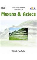 Mayans & Aztecs: Exploring Ancient Civilizations: Exploring Ancient Civilizations