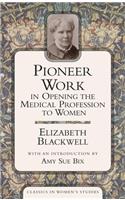 Pioneer Work in Opening the Medical Profession to Women