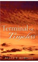 Terminal or Timeless