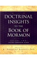 Doctrinal Insights to the Book of Mormon Volume Two