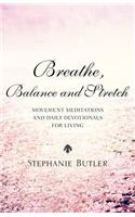 Breathe, Balance, and Stretch