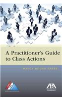A Practitioner's Guide to Class Actions