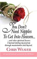 You Don't Need Nipples To Get Into Heaven...