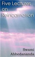 Five Lectures on Reincarnation - Vedanta Philosophy