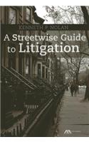 Streetwise Guide to Litigation