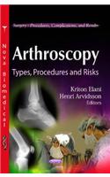 Arthroscopy: Types, Procedures and Risks