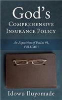 God's Comprehensive Insurance Policy: An Exposition of Psalm 91, Volume I