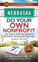 Nebraska Do Your Own Nonprofit: The Only GPS You Need for 501c3 Tax Exempt Approval