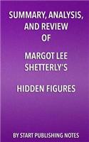 Summary, Analysis, and Review of Margot Lee Shetterly's Hidden Figures