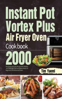Instant Pot Vortex Plus Air Fryer Oven Cookbook