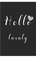 Hello twenty: Notebook to Write In for Notes, To Do Lists, College Ruled, Journal, Funny Birthday Gifts, 20th Birthday, 20 Years Old