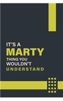 It's a Marty Thing You Wouldn't Understand: Lined Notebook / Journal Gift, 6x9, Soft Cover, 120 Pages, Glossy Finish