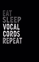 Eat Sleep Vocal cords Repeat Funny Musical Instrument Gift Idea