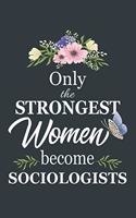 Only The Strongest Women Become Sociologists